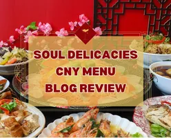 Reviewing Soul Delicacies CNY Menu